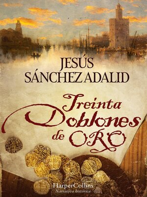 cover image of Treinta doblones de oro. Novela galardonada con el III Premio Literario Troa "Libros con valores".